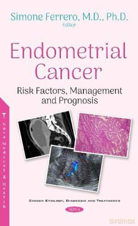 Endometrial Cancer: Risk Factors, Management and Prognosis (Cancer Etiology, Diagnosis and Treatments) - Simone Ferrero [KSIĄŻKA]