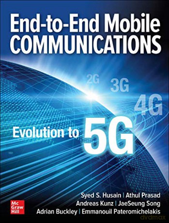 End-to-End Mobile Communications: Evolution to 5G - Syed Husain [KSIĄŻKA]