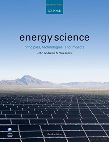 Energy Science: Principles, Technologies, and Impacts - John Andrews [KSIĄŻKA]