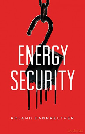 Energy Security - Roland Dannreuther [KSIĄŻKA]