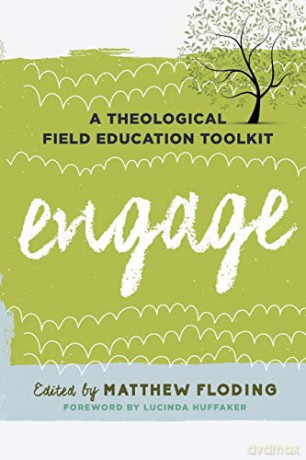 Engage: A Theological Field Education Toolkit (1) (Explorations in Theological Field Education) - Matthew Floding [KSIĄŻKA]