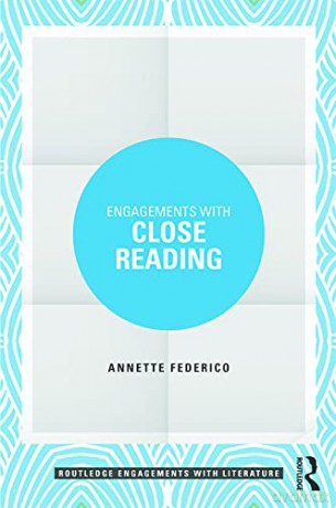 Engagements with Close Reading (Routledge Engagements with Literature) - Annette Federico [KSIĄŻKA]