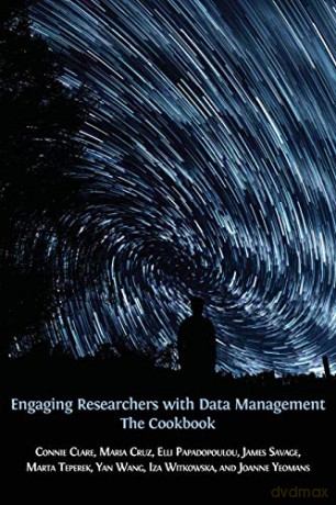 Engaging Researchers with Data Management: The Cookbook (8) (Open Reports) - Connie Clare [KSIĄŻKA]