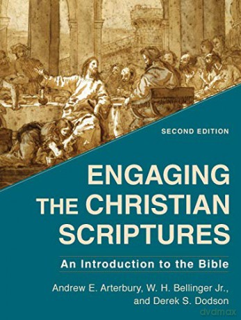Engaging the Christian Scriptures: An Introduction to the Bible [KSIĄŻKA]