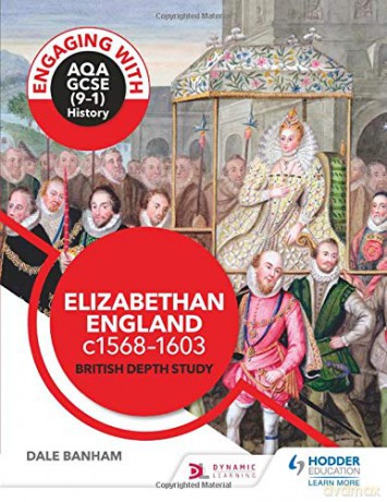Engaging with AQA GCSE (9-1) History: Elizabethan England, c1568-1603 British depth study - Dale Banham [KSIĄŻKA]