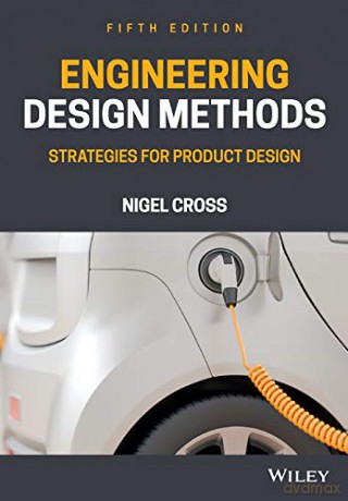 Engineering Design Methods: Strategies for Product Design - Nigel Cross [KSIĄŻKA]