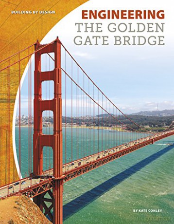 Engineering the Golden Gate Bridge (Building - Kate Conley [KSIĄŻKA]