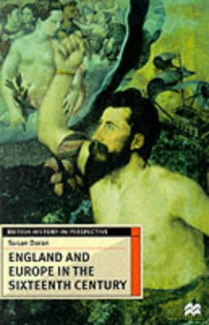 England and Europe in the Sixteenth Century (British History in Perspective) - Susan Doran [KSIĄŻKA]