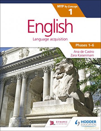 English for the IB MYP 1 (Capable-Proficient/Phases 3-6): - Ana de Castro [KSIĄŻKA]