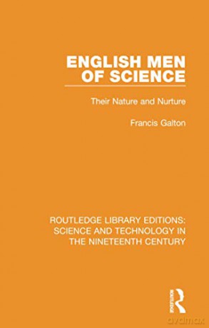 English Men of Science: Their Nature and Nurture (Routledge Library Editions: Science and Technology in the Nineteenth Century) - Francis Galton [KSIĄŻKA]