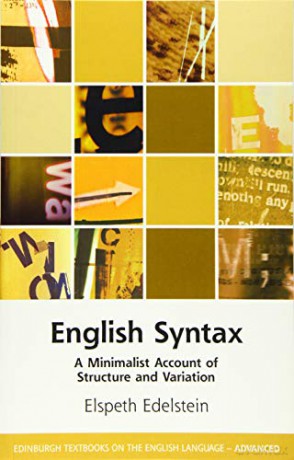 English Syntax: A Minimalist Account of Structure and Variation (Edinburgh Textbooks on the English Language - Advanced) - Elspeth Edelstein [KSIĄŻKA]