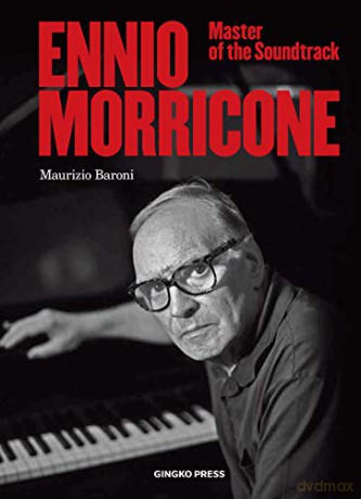 Ennio Morricone: Discovery: Master of the Soundtrack - Maurizio Baroni [KSIĄŻKA]