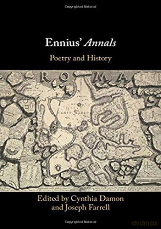 Ennius' Annals: Poetry and History - Cynthia Damon [KSIĄŻKA]