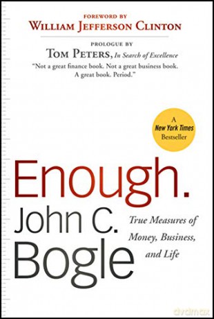 Enough: True Measures of Money, Business, and Life - John C. Bogle [KSIĄŻKA]