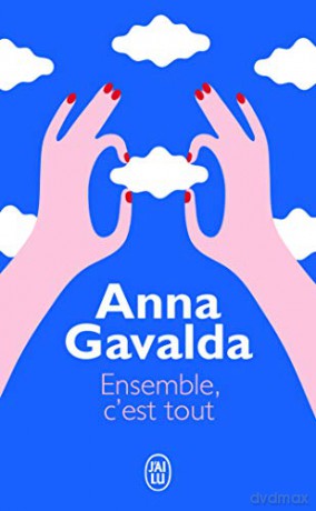 Ensemble c'est tout (Litterature Generale) - Anna Gavalda [KSIĄŻKA]