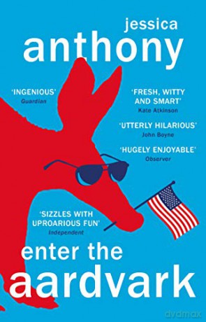 Enter the Aardvark: 'Deliciously astute, fresh and terminally funny' GUARDIAN - Jessica Anthony [KSIĄŻKA]