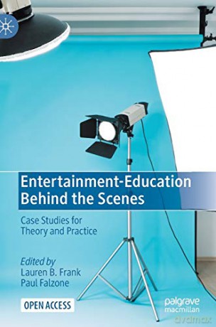 Entertainment-Education Behind the Scenes: Case Studies for Theory and Practice - Lauren B. Frank [KSIĄŻKA]
