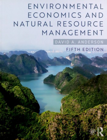 Environmental Economics and Natural Resource Management - David A. Anderson [KSIĄŻKA]