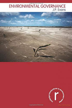 Environmental Governance (Routledge Introductions to Environment: Environment and Society Texts) - J.P. Evans [KSIĄŻKA]