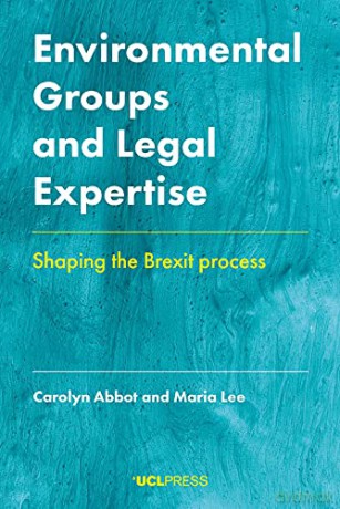 Environmental Groups and Legal Expertise: Shaping the Brexit Process - Carolyn Abbot [KSIĄŻKA]