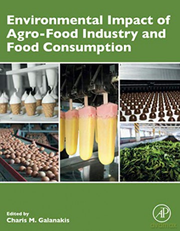 Environmental Impact of Agro-Food Industry and Food Consumption - Charis M. Galanakis [KSIĄŻKA]