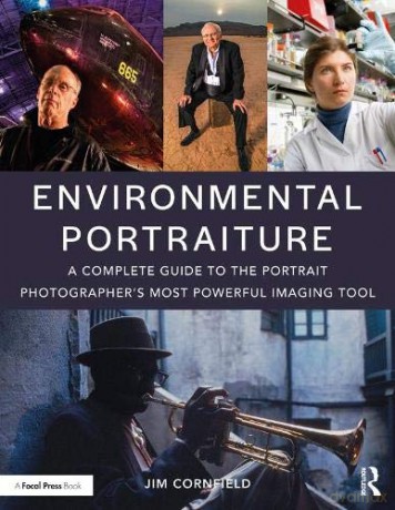 Environmental Portraiture: A Complete Guide to the Portrait Photographer's Most Powerful Imaging Tool - Jim Cornfield [KSIĄŻKA]