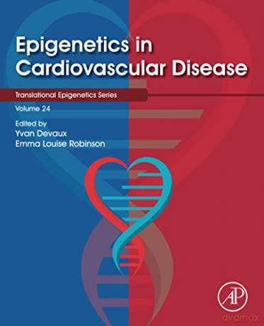 Epigenetics in Cardiovascular Disease: Volume 24 (Translational Epigenetics, Volume 24) - Yvan Devaux [KSIĄŻKA]