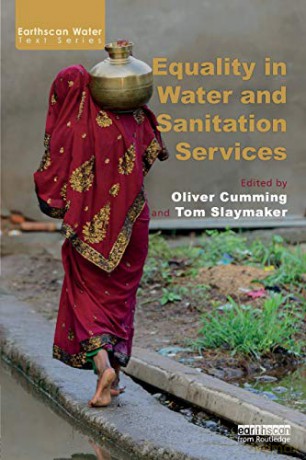 Equality in Water and Sanitation Services (Earthscan Water Text) - Oliver Cumming [KSIĄŻKA]