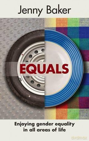 Equals: Enjoying Gender Equality in All Areas of Life - Jenny Baker [KSIĄŻKA]
