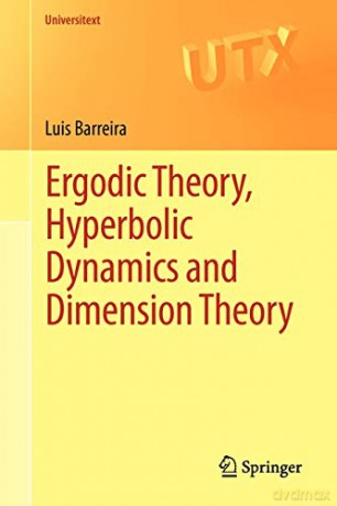 Ergodic Theory, Hyperbolic Dynamics and Dimension Theory (Universitext) - Luís Barreira [KSIĄŻKA]