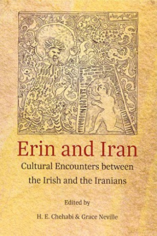 Erin and Iran: Cultural Encounters Between the Irish and the Iranians (Ilex): 16 (Hellenic Studies - Ilex (HUP)) - Grace Neville [KSIĄŻKA]