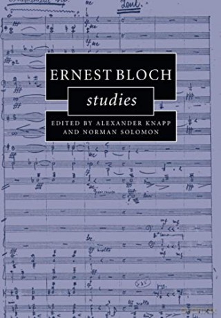 Ernest Bloch Studies (Cambridge Composer Studies) - Alexander Knapp [KSIĄŻKA]