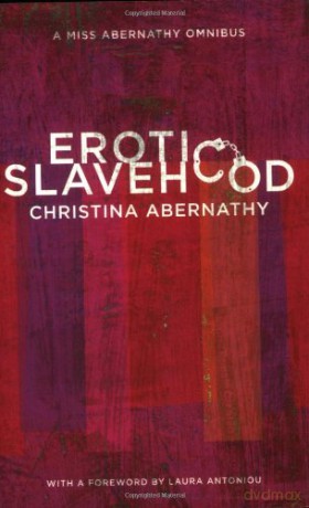 Erotic Slavehood: A Miss Abernathy Omnibus - Christina Abernathy [KSIĄŻKA]