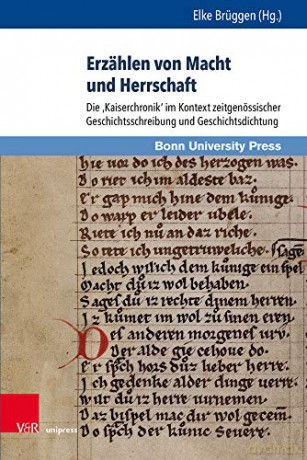 Erzählen von Macht und Herrschaft: Die Kaiserchronik im Kontext zeitgenössischer Geschichtsschreibung und Geschichtsdichtung: 5 - Elke Brüggen [KSIĄŻKA]