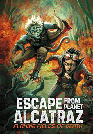 Escape from Planet Alcatraz: Flaming Fields of Death - Michael Dahl [KSIĄŻKA]