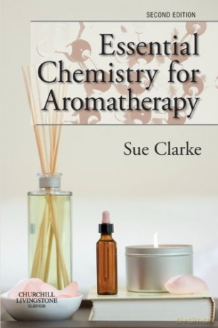 Essential Chemistry for Aromatherapy - Sue Clarke [KSIĄŻKA]