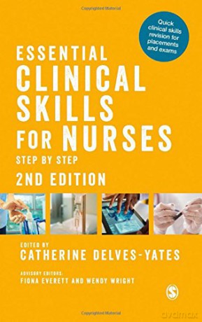 Essential Clinical Skills for Nurses: Step - Catherine Delves-Yates [KSIĄŻKA]