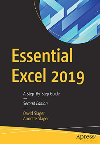 Essential Excel 2019: A Step-By-Step Guide - David Slager [KSIĄŻKA]