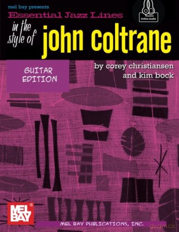 Essential Jazz Lines: In the Style of John Coltrane/Guitar Edition: With Online Audio - Corey Christiansen [KSIĄŻKA]