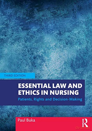 Essential Law and Ethics In Nursing: Patients, Rights and Decision-Making - Paul Buka [KSIĄŻKA]