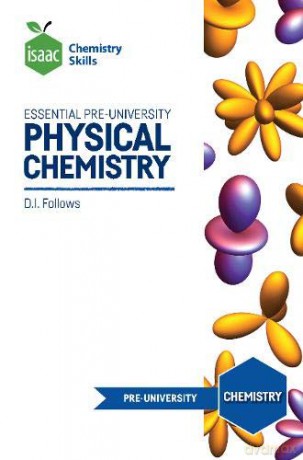 Essential Pre-University Physical Chemistry - David Follows [KSIĄŻKA]