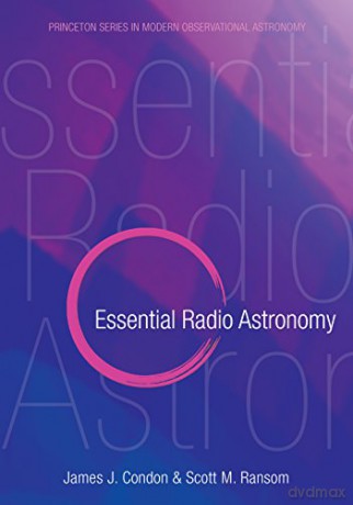 Essential Radio Astronomy: 2 (Princeton Series in Modern Observational Astronomy) - James J. Condon [KSIĄŻKA]