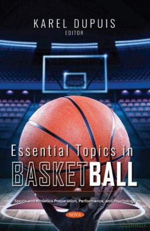 Essential Topics in Basketball (Sports and Athletics Preparation, Performance, and Psychology) - Karel Dupuis [KSIĄŻKA]