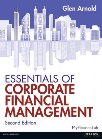 Essentials of Corporate Financial Management - Glen Arnold [KSIĄŻKA]