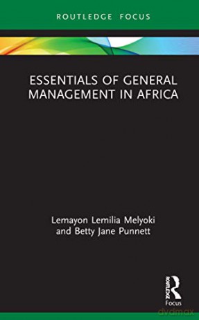 Essentials of General Management in Africa (Essentials of Business and Management in Africa) - Betty Jane Punnett [KSIĄŻKA]