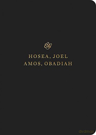 ESV Scripture Journal: Hosea, Joel, Amos, and Obadiah: Hosea, Joel, Amos, and Obadiah [KSIĄŻKA]