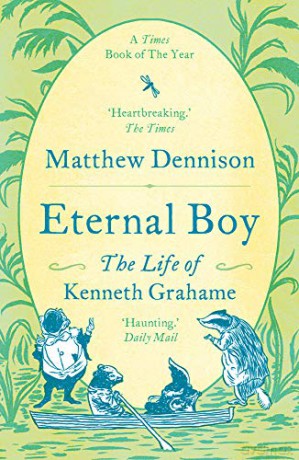 Eternal Boy: The Life of Kenneth Grahame - Matthew Dennison [KSIĄŻKA]