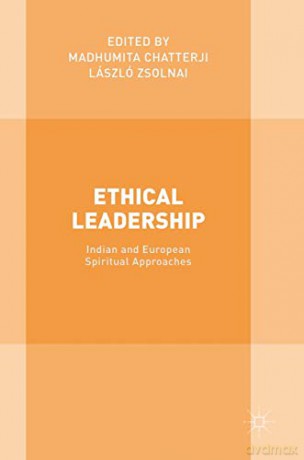 Ethical Leadership: Indian and European Spiritual Approaches - Madhumita Chatterji [KSIĄŻKA]