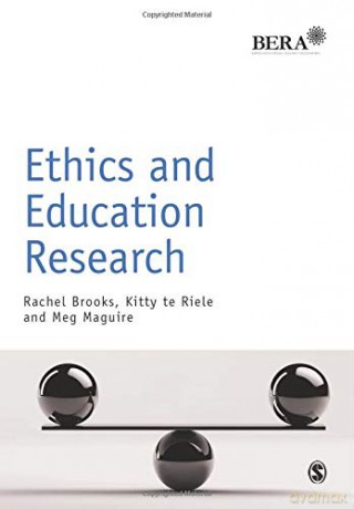 Ethics and Education Research (BERA/SAGE Research Methods in Education) - Rachel Brooks [KSIĄŻKA]