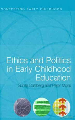 Ethics and Politics in Early Childhood Education (Contesting Early Childhood) - Gunilla Dahlberg [KSIĄŻKA]